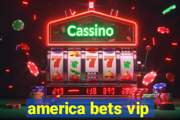 america bets vip