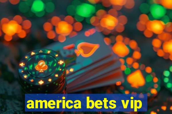 america bets vip