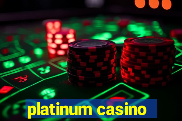 platinum casino