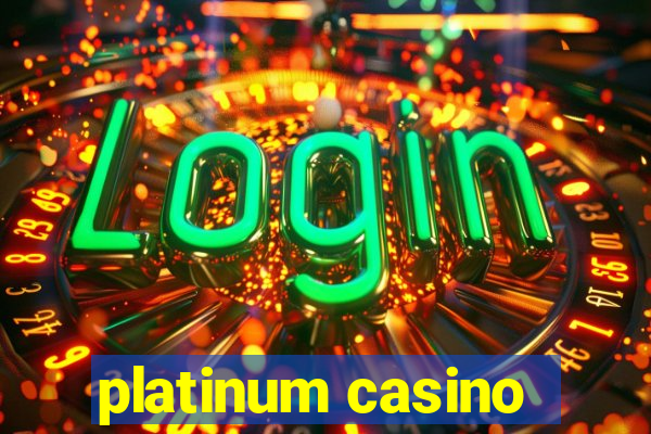 platinum casino