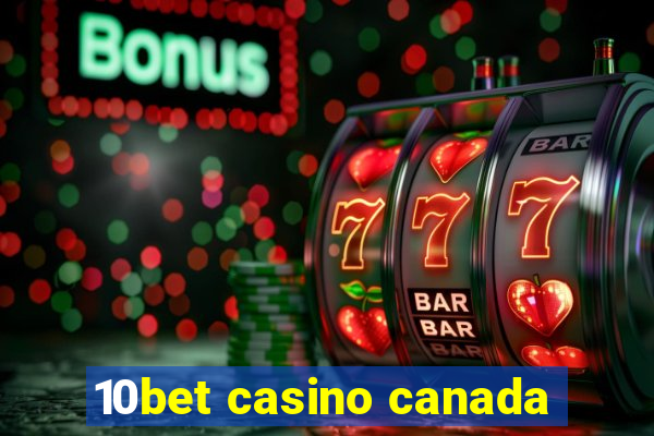 10bet casino canada