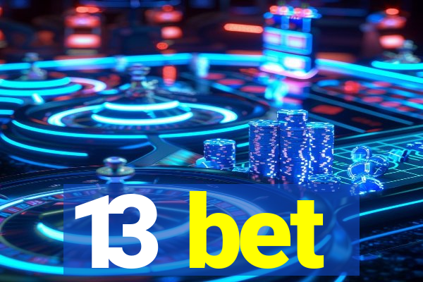 13 bet