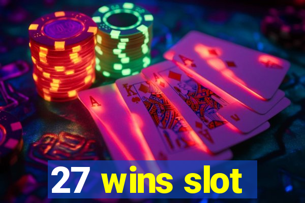 27 wins slot