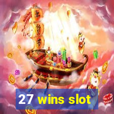 27 wins slot