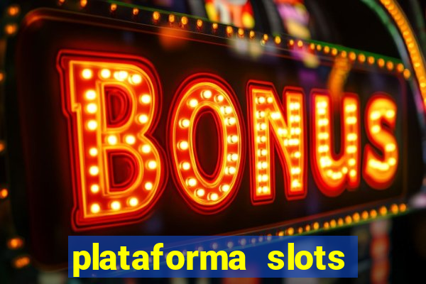 plataforma slots pagando no cadastro