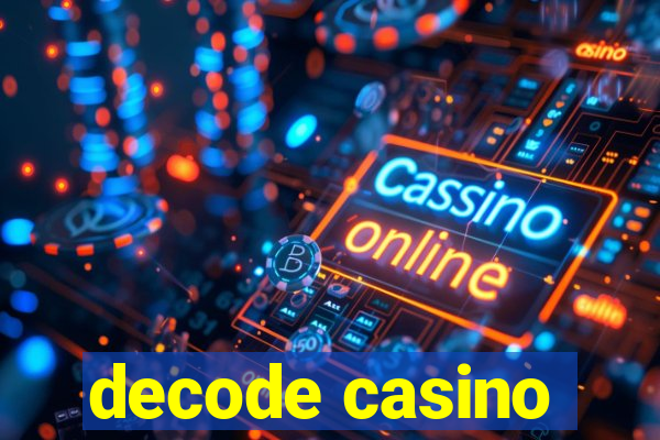 decode casino