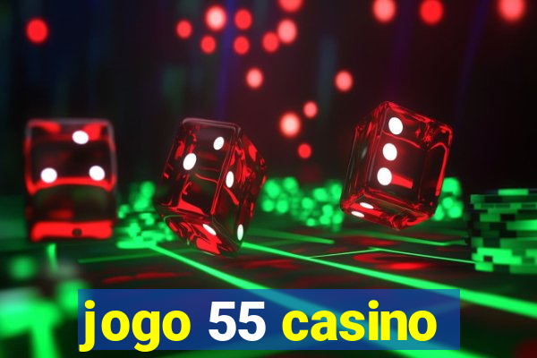 jogo 55 casino