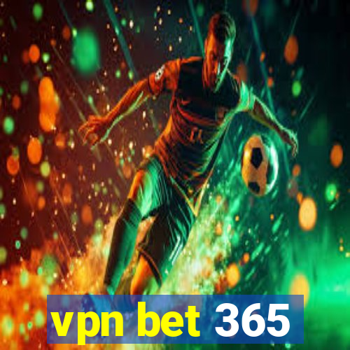 vpn bet 365