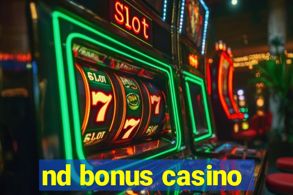 nd bonus casino