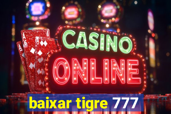 baixar tigre 777