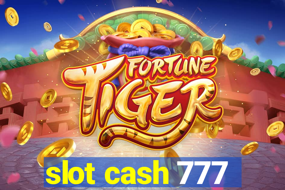 slot cash 777