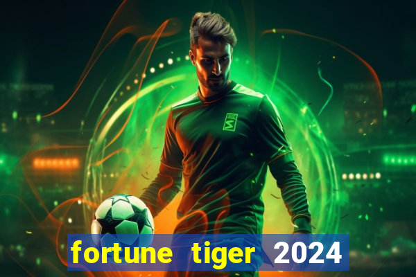 fortune tiger 2024 paga mesmo