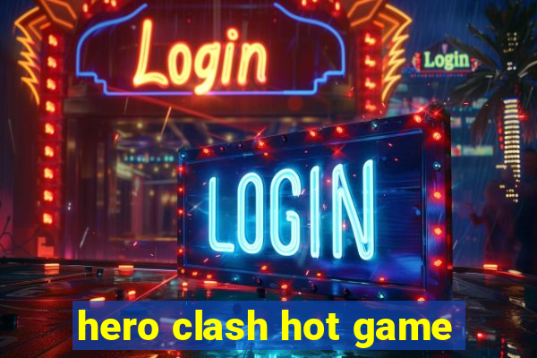 hero clash hot game