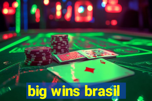 big wins brasil