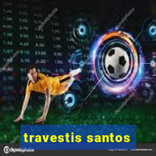 travestis santos