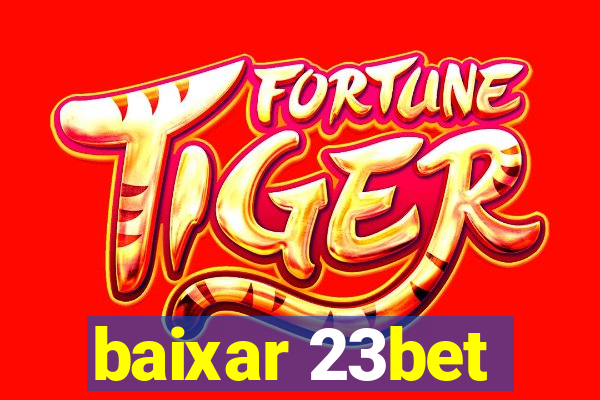 baixar 23bet