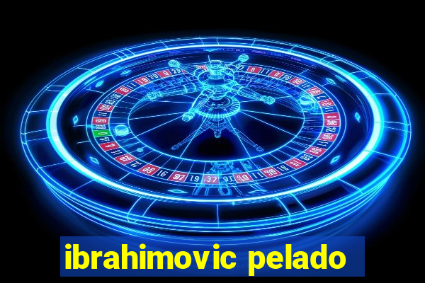 ibrahimovic pelado