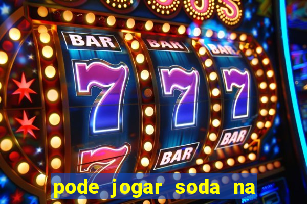 pode jogar soda na caixa de gordura