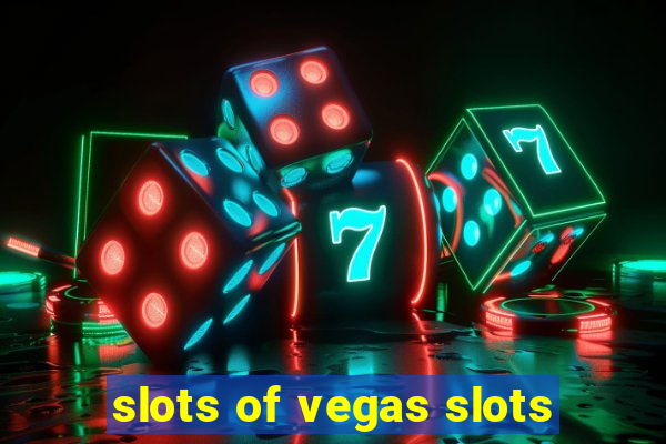 slots of vegas slots