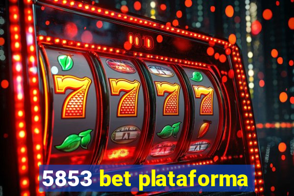 5853 bet plataforma