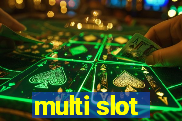 multi slot