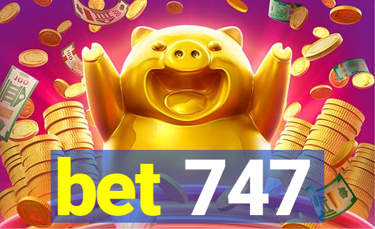 bet 747