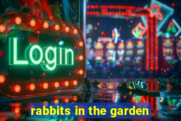 rabbits in the garden