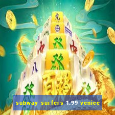 subway surfers 1.99 venice