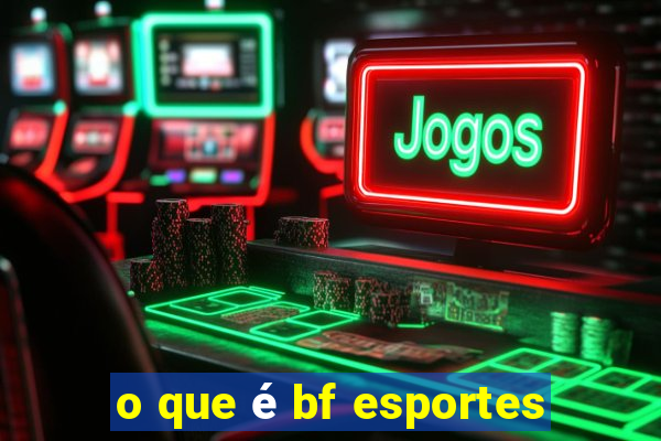 o que é bf esportes