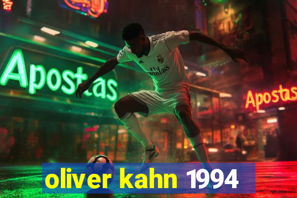 oliver kahn 1994