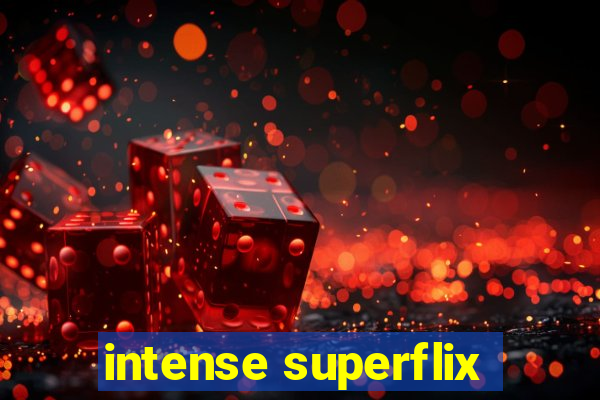 intense superflix