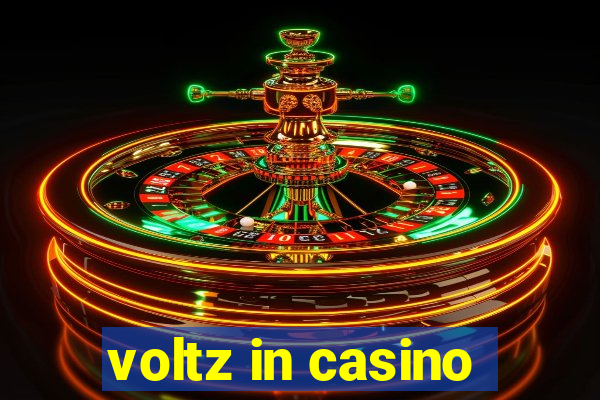 voltz in casino