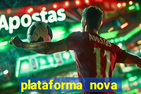 plataforma nova lan?ada hoje cassino