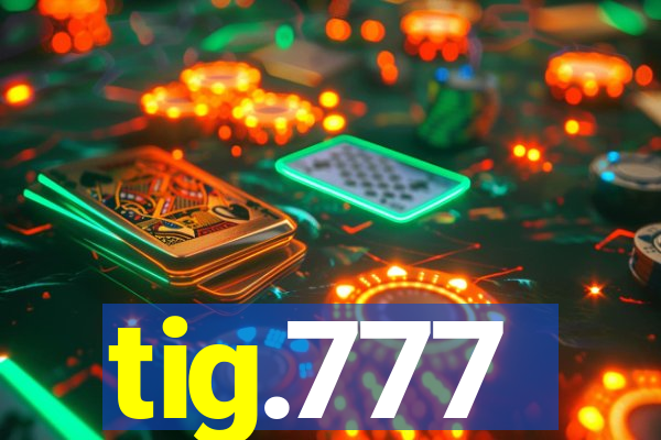 tig.777