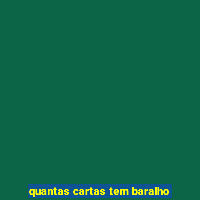 quantas cartas tem baralho