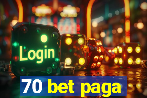 70 bet paga