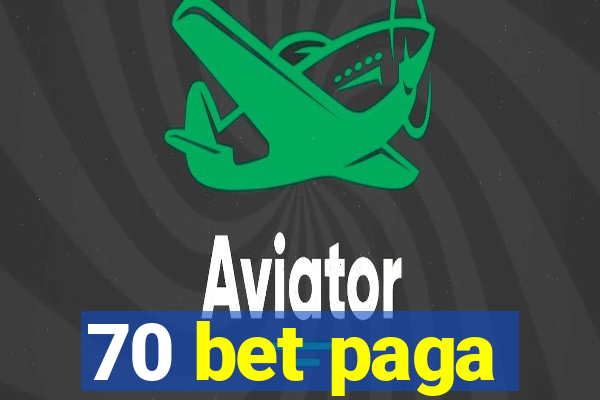 70 bet paga