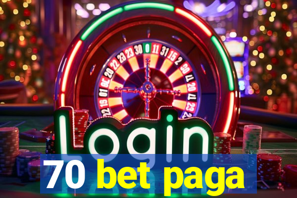 70 bet paga