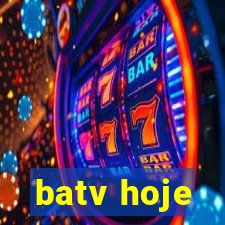 batv hoje