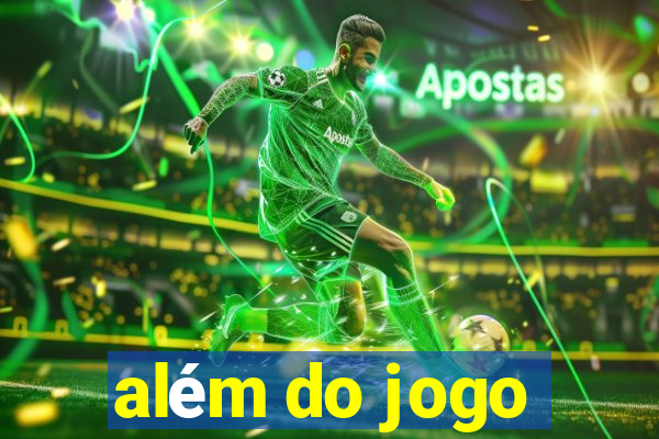 além do jogo