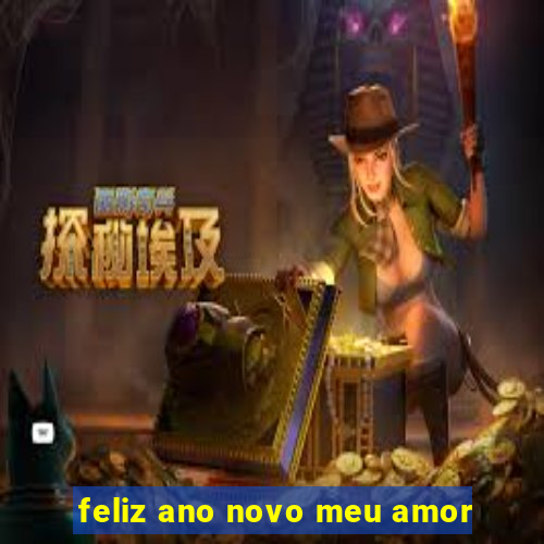 feliz ano novo meu amor