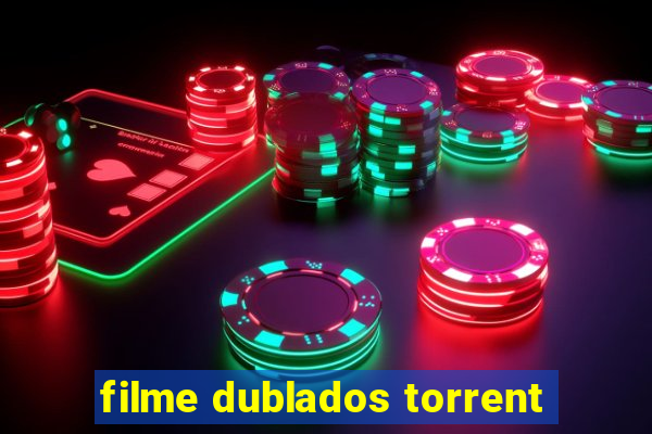 filme dublados torrent