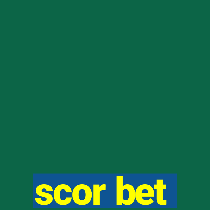 scor bet