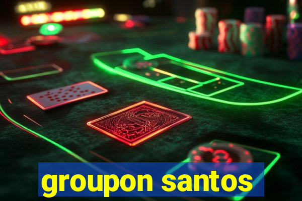 groupon santos