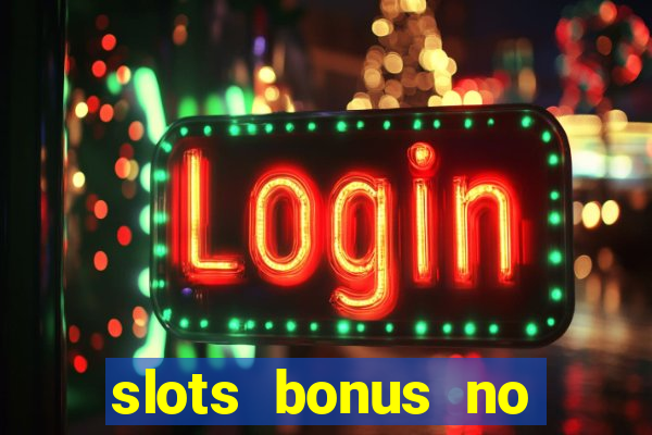 slots bonus no cadastro sem deposito