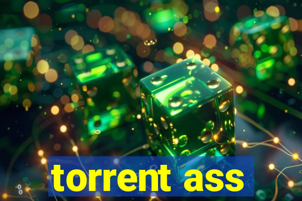 torrent ass