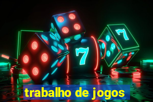 trabalho de jogos