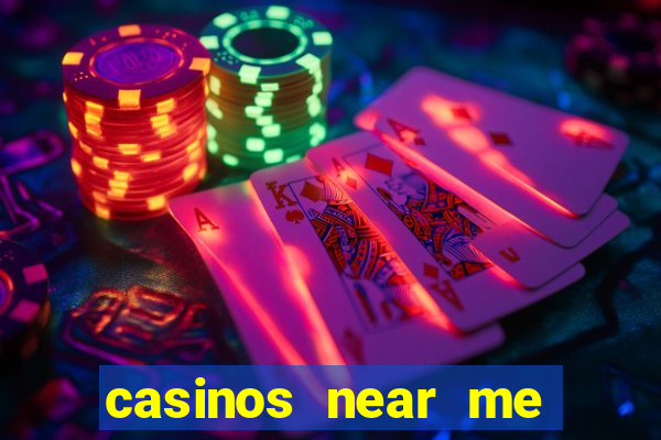 casinos near me with slot machines