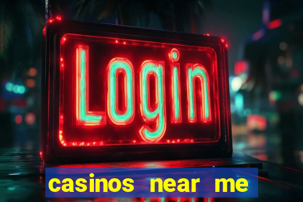 casinos near me with slot machines