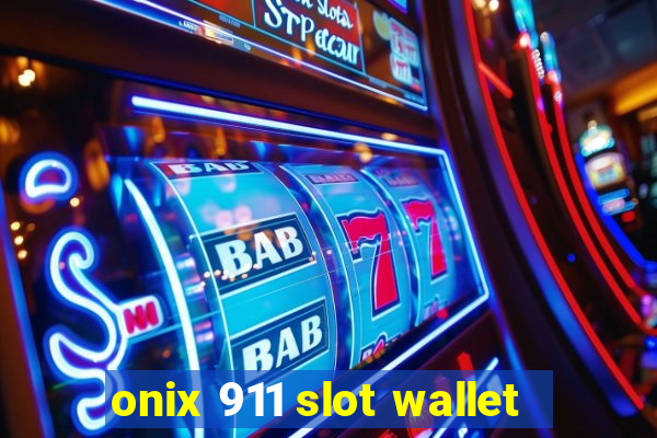 onix 911 slot wallet